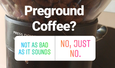 Is Preground coffee really that bad?